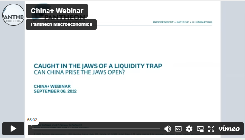 China+ Webinar September 2022: Caught In The Jaws Of A Liquidity Trap...Can China Prise The Jaws Open?