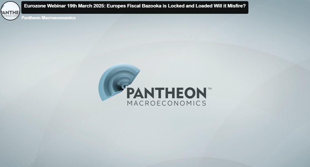 EZ Webinar 19 March 2025 - Europe's Fiscal Bazooka is Locked and Loaded; Will it Misfire?